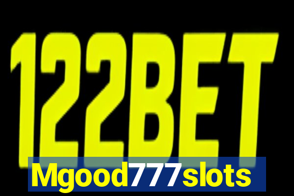 Mgood777slots