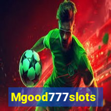 Mgood777slots