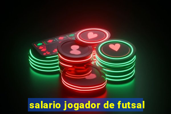 salario jogador de futsal
