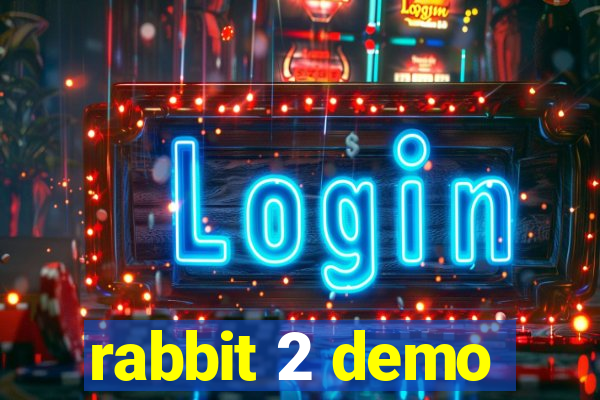 rabbit 2 demo