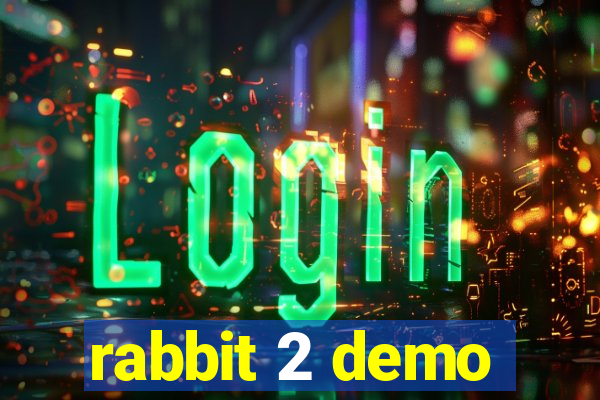 rabbit 2 demo