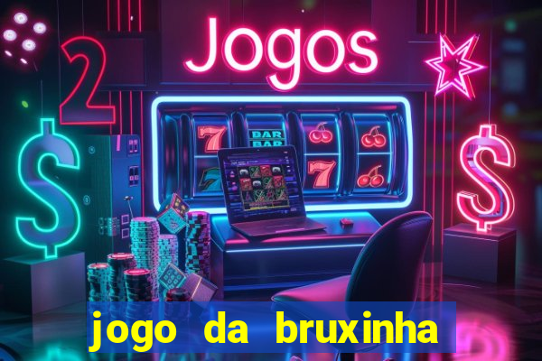 jogo da bruxinha ganhar dinheiro