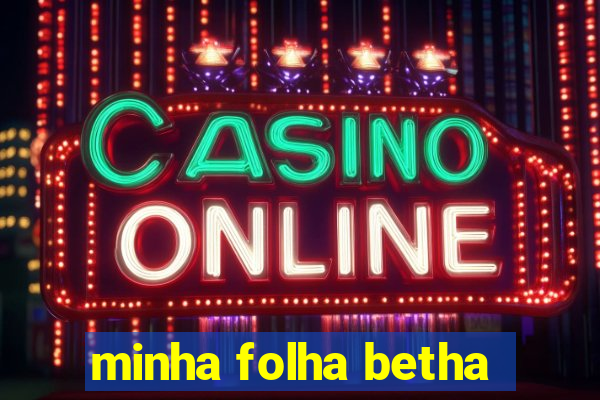 minha folha betha