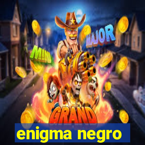 enigma negro
