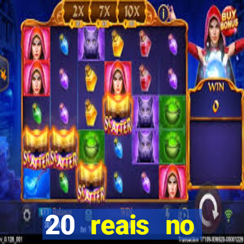 20 reais no cadastro bet