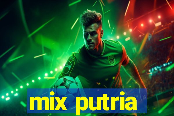 mix putria
