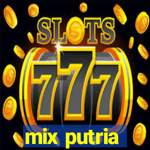 mix putria