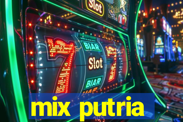 mix putria