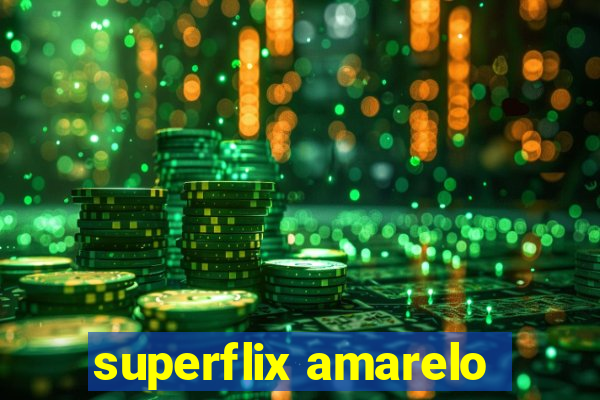 superflix amarelo