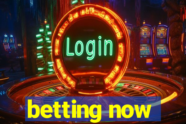 betting now