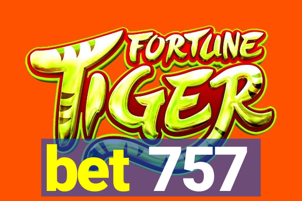 bet 757