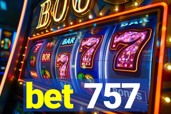 bet 757