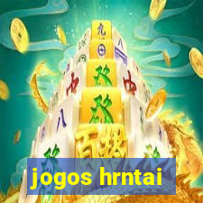 jogos hrntai