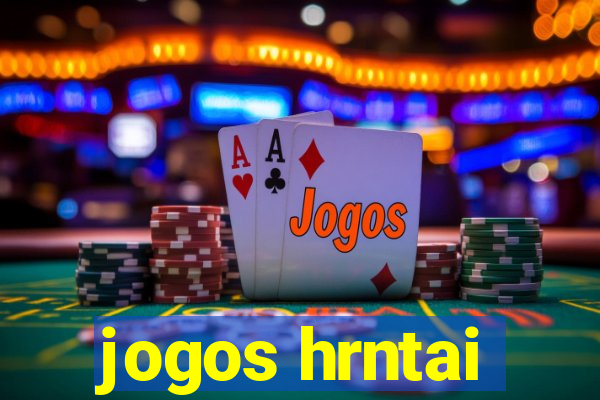 jogos hrntai