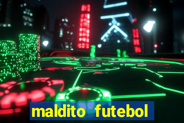 maldito futebol clube dublado download