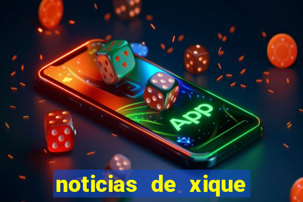 noticias de xique xique ba
