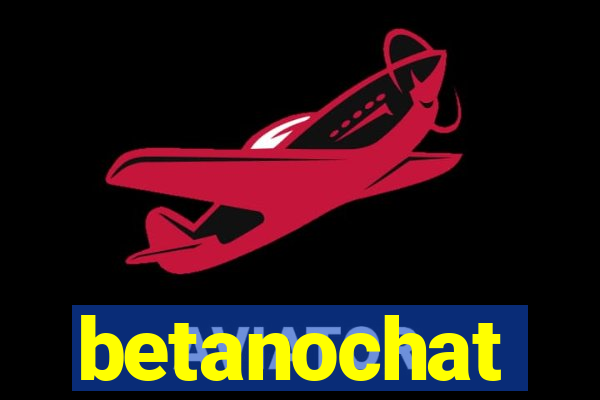 betanochat