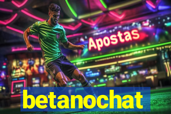betanochat