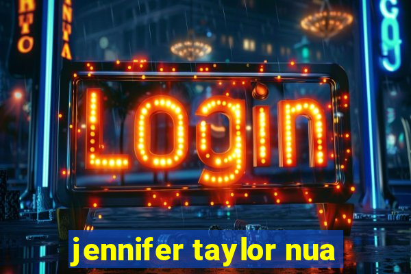 jennifer taylor nua
