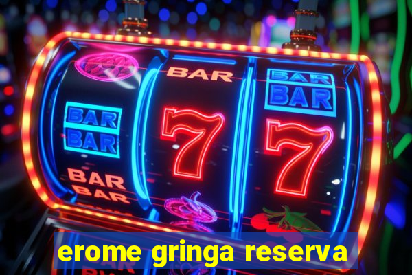 erome gringa reserva
