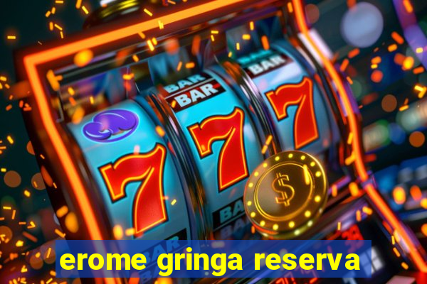 erome gringa reserva