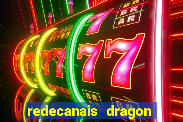 redecanais dragon ball z