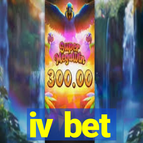 iv bet