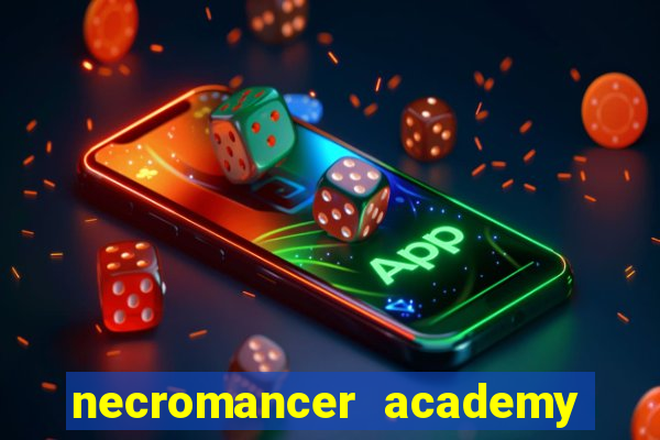 necromancer academy and the genius summoner 52