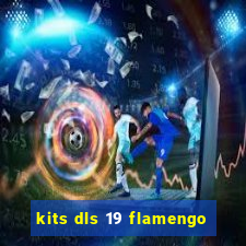 kits dls 19 flamengo