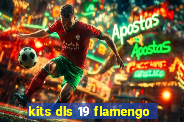 kits dls 19 flamengo