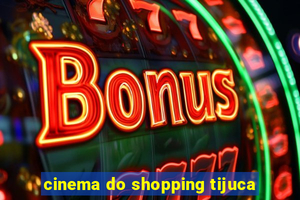 cinema do shopping tijuca