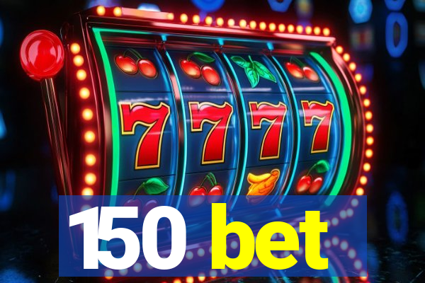 150 bet