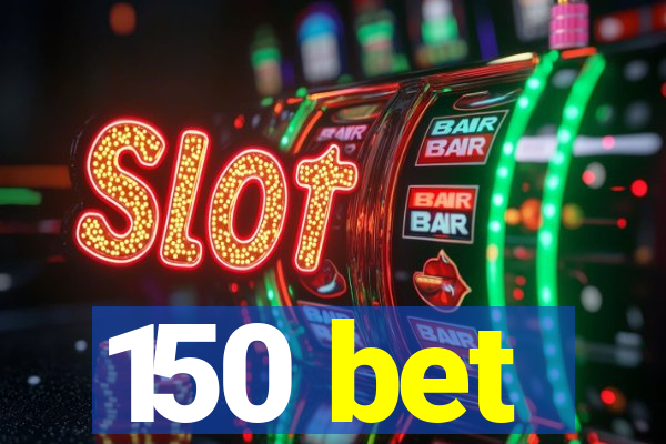 150 bet