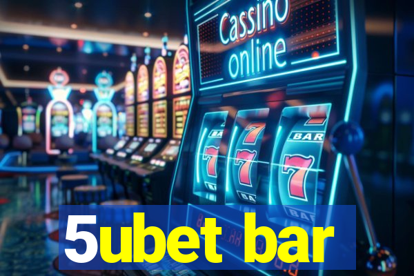 5ubet bar