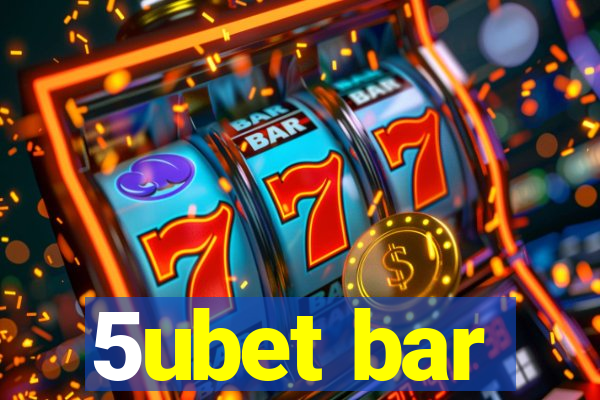 5ubet bar