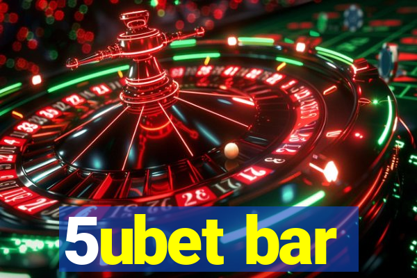 5ubet bar
