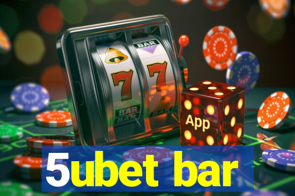 5ubet bar