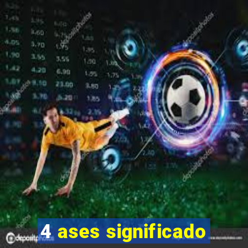 4 ases significado