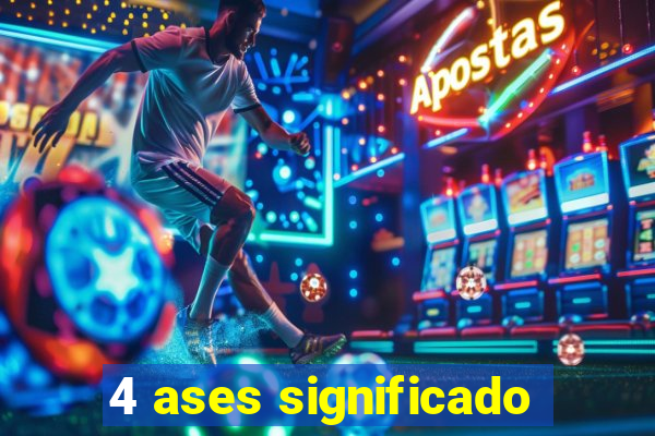 4 ases significado