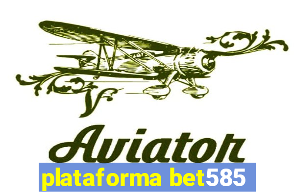 plataforma bet585