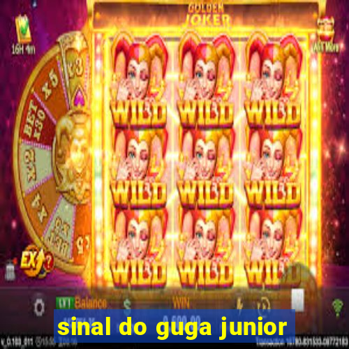 sinal do guga junior
