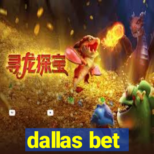 dallas bet
