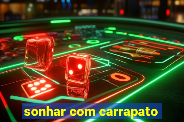 sonhar com carrapato