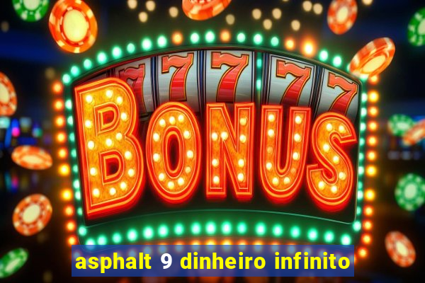 asphalt 9 dinheiro infinito