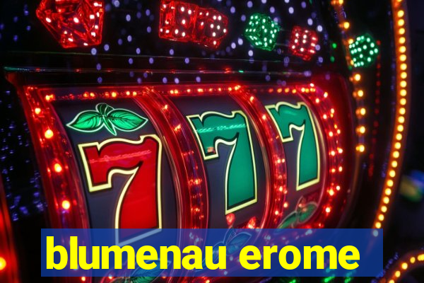 blumenau erome