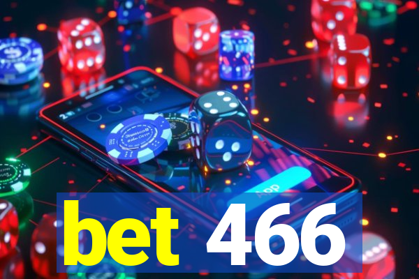 bet 466