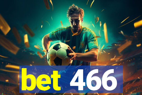 bet 466