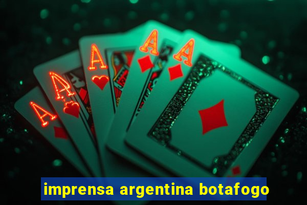 imprensa argentina botafogo