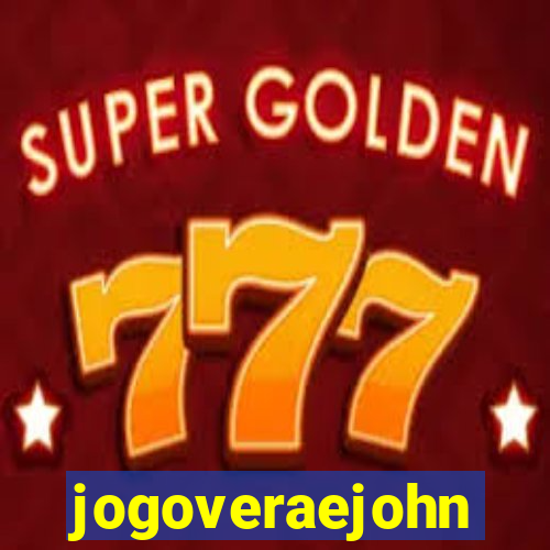 jogoveraejohn