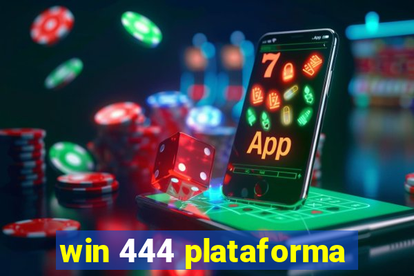 win 444 plataforma